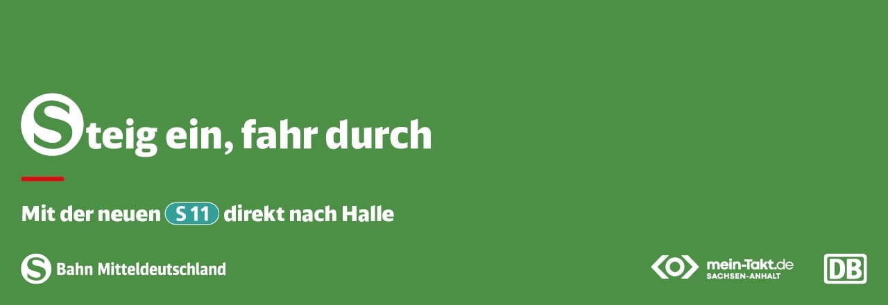 Steig ein, fahr durch. Mit der neuen S11 direkt nach Halle.