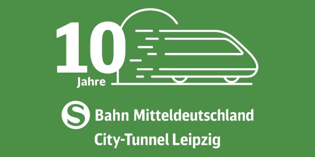 10 Jahre S-Bahn Mitteldeutschland und City-Tunnel Leipzig