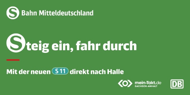 Steig ein, fahr durch. Mit der neuen S11 direkt nach Halle.