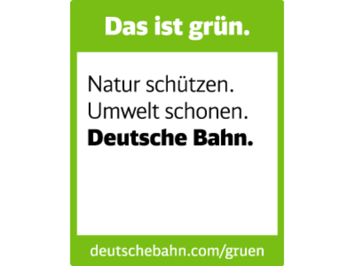 Das ist grün. Natur schützen. Umwelt schonen. Deutsche Bahn.